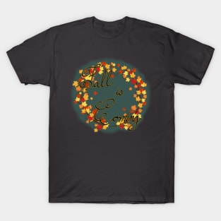 Fall is coming T-Shirt